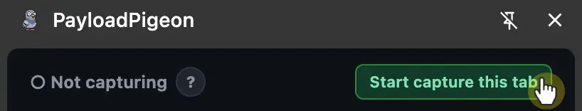 Start capture this tab button in PayloadPigeon